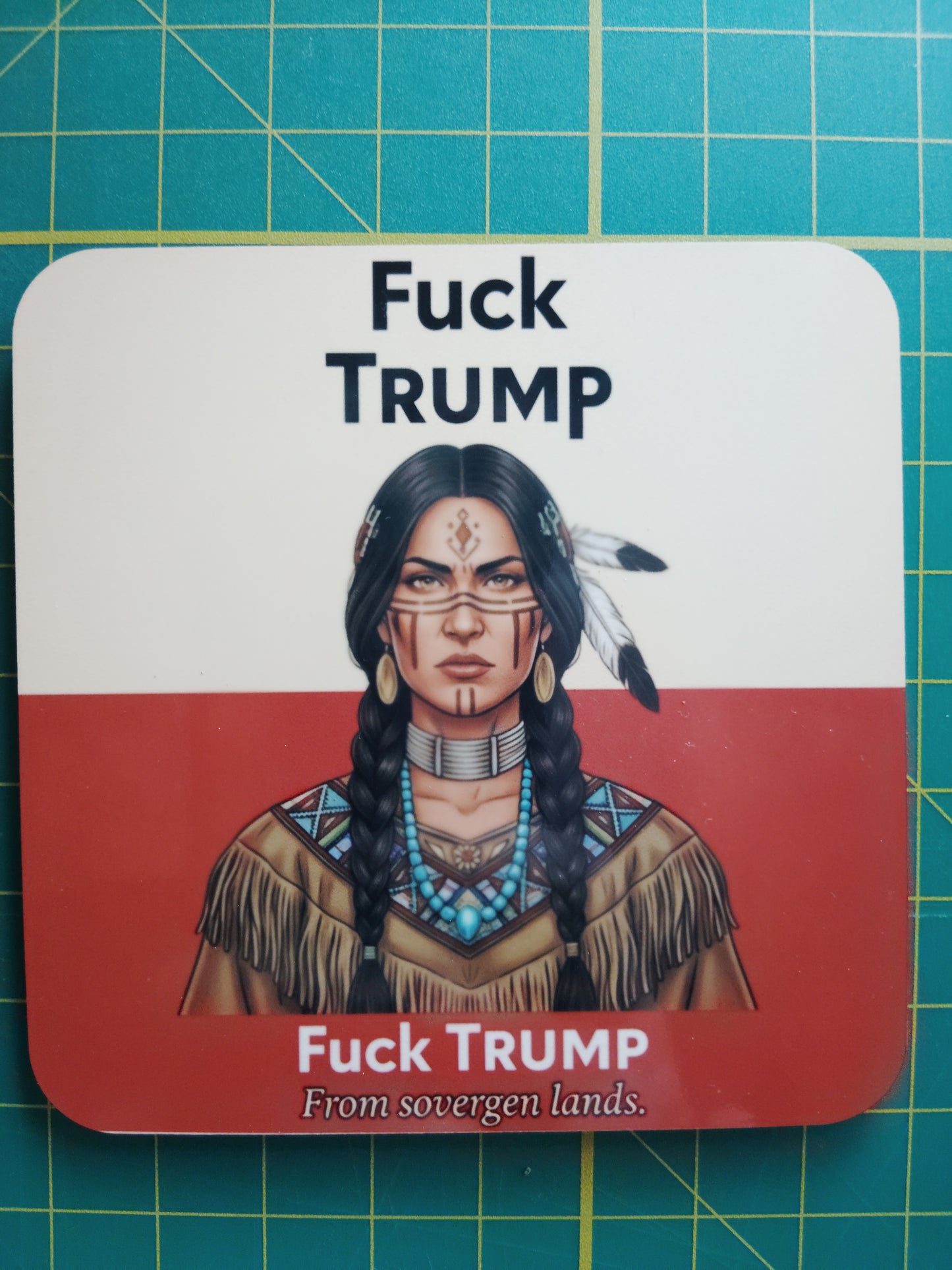 Fuck Trump- Indian on Sovereign Land