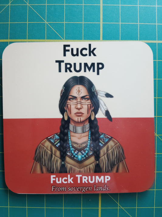 Fuck Trump- Indian on Sovereign Land