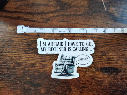 My Recliner's Calling- Sticker